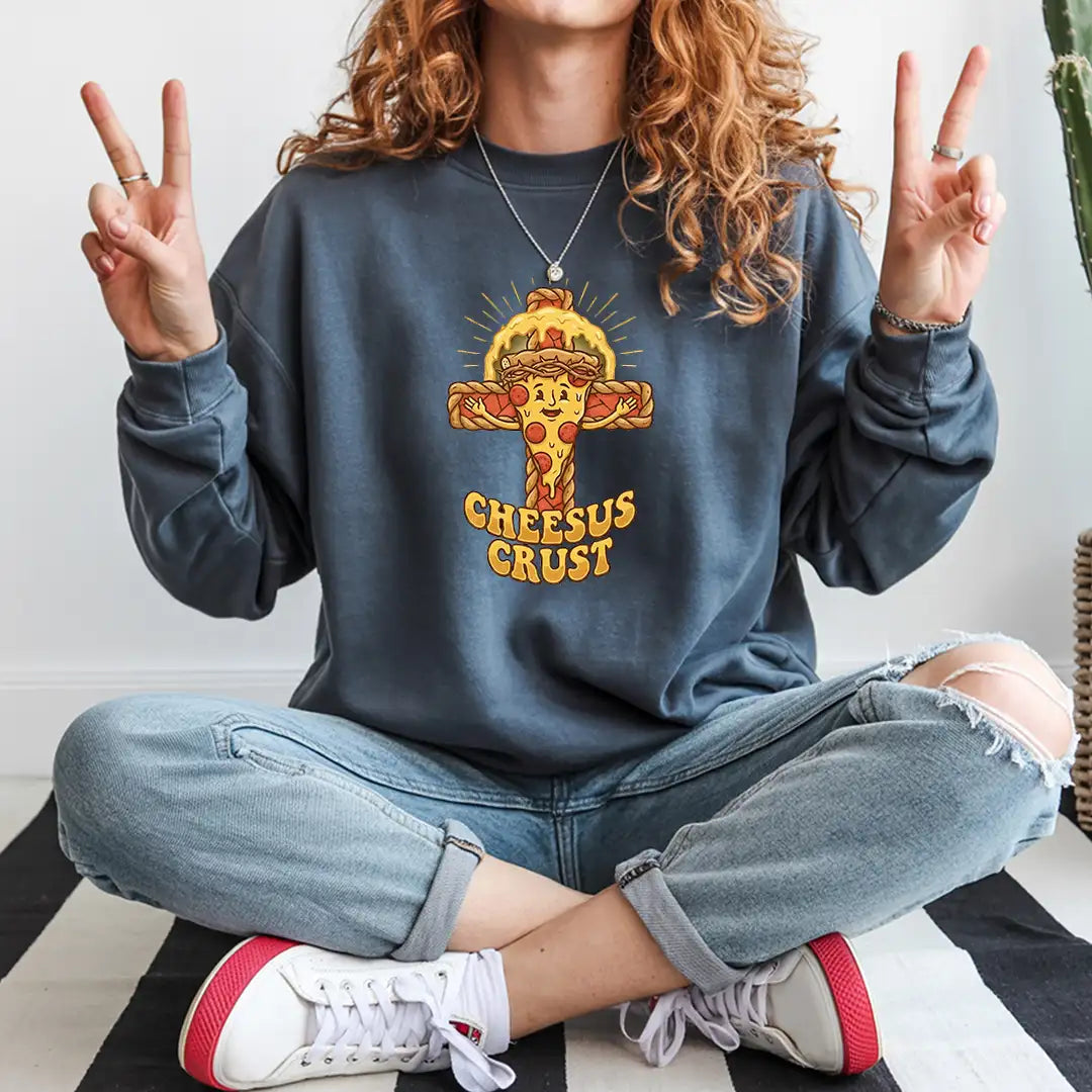 Cheesus Crust. Sweatshirt
