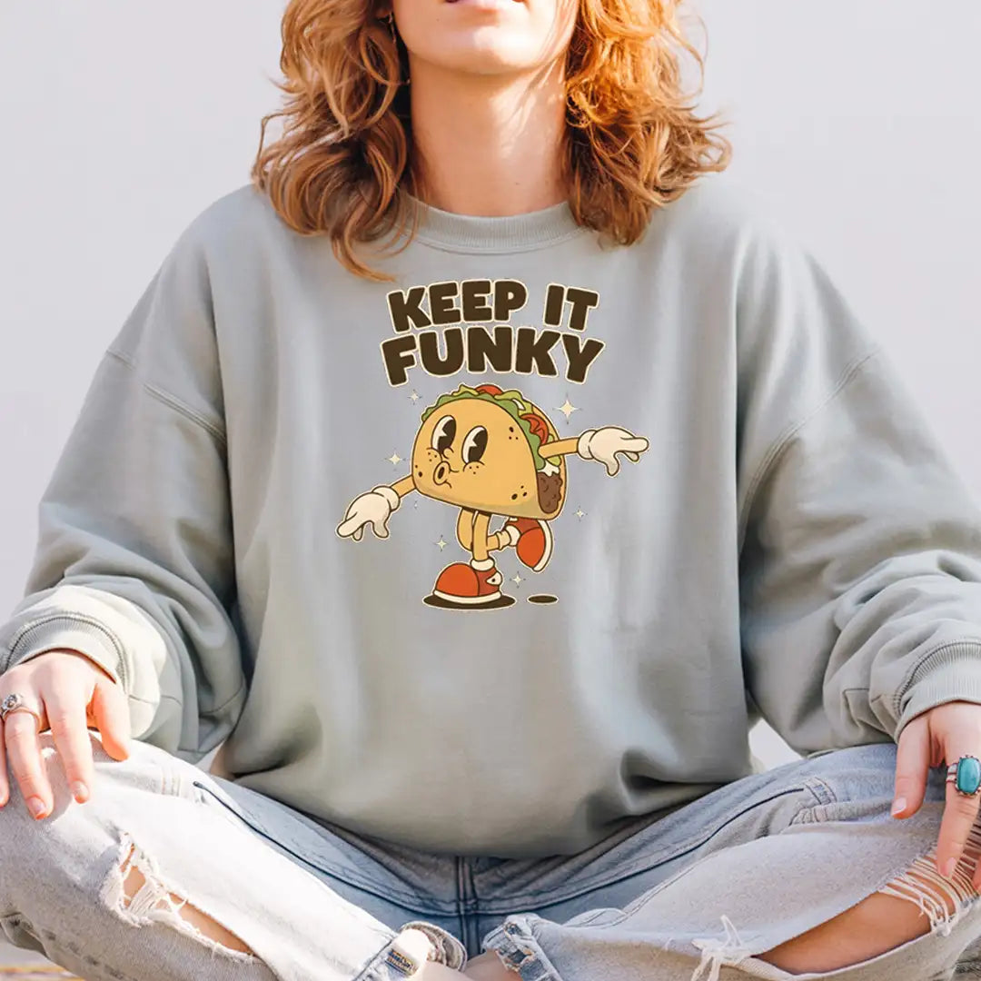 Keep it Funky Sweatshirt