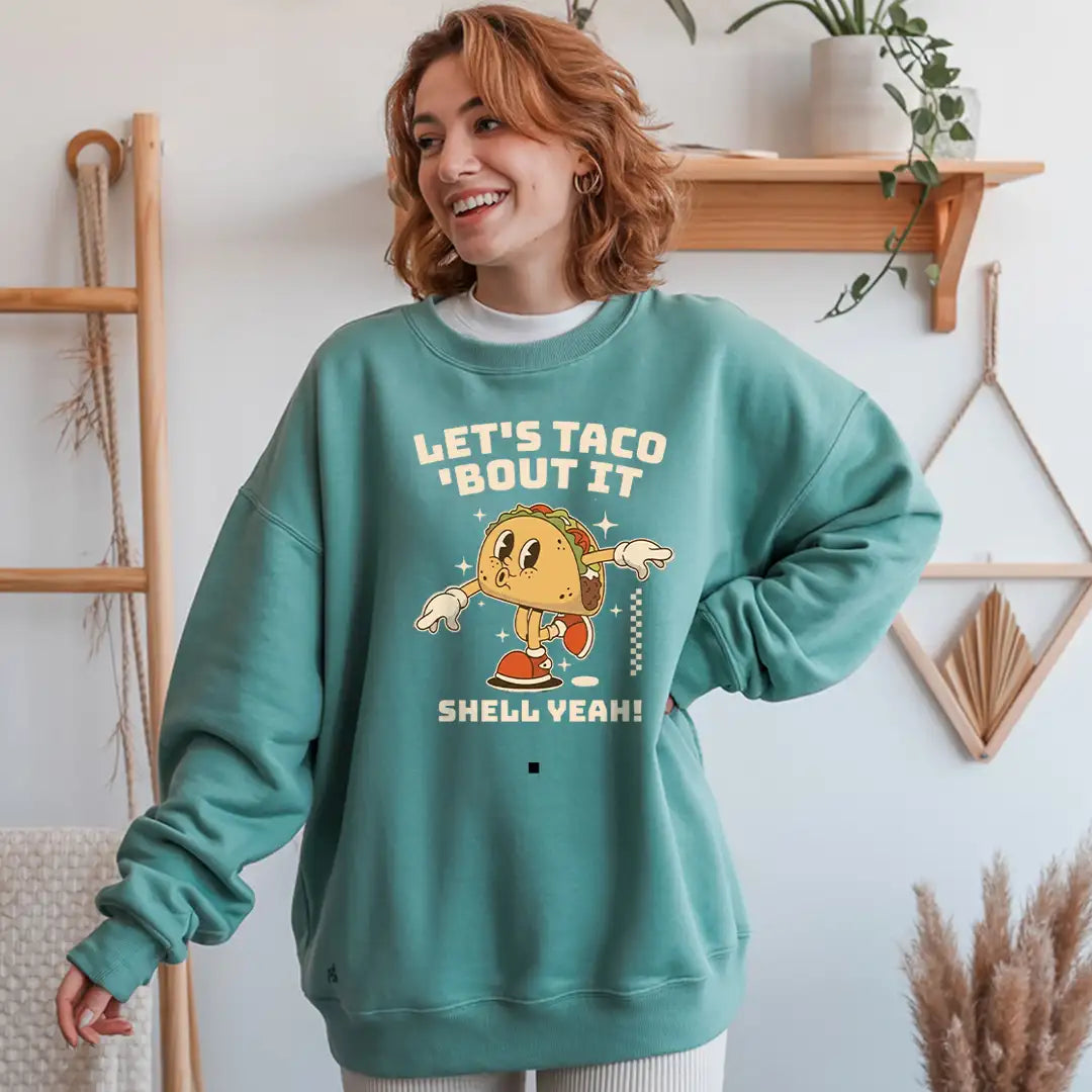 Let's Taco 'Bout It Sweatshirt