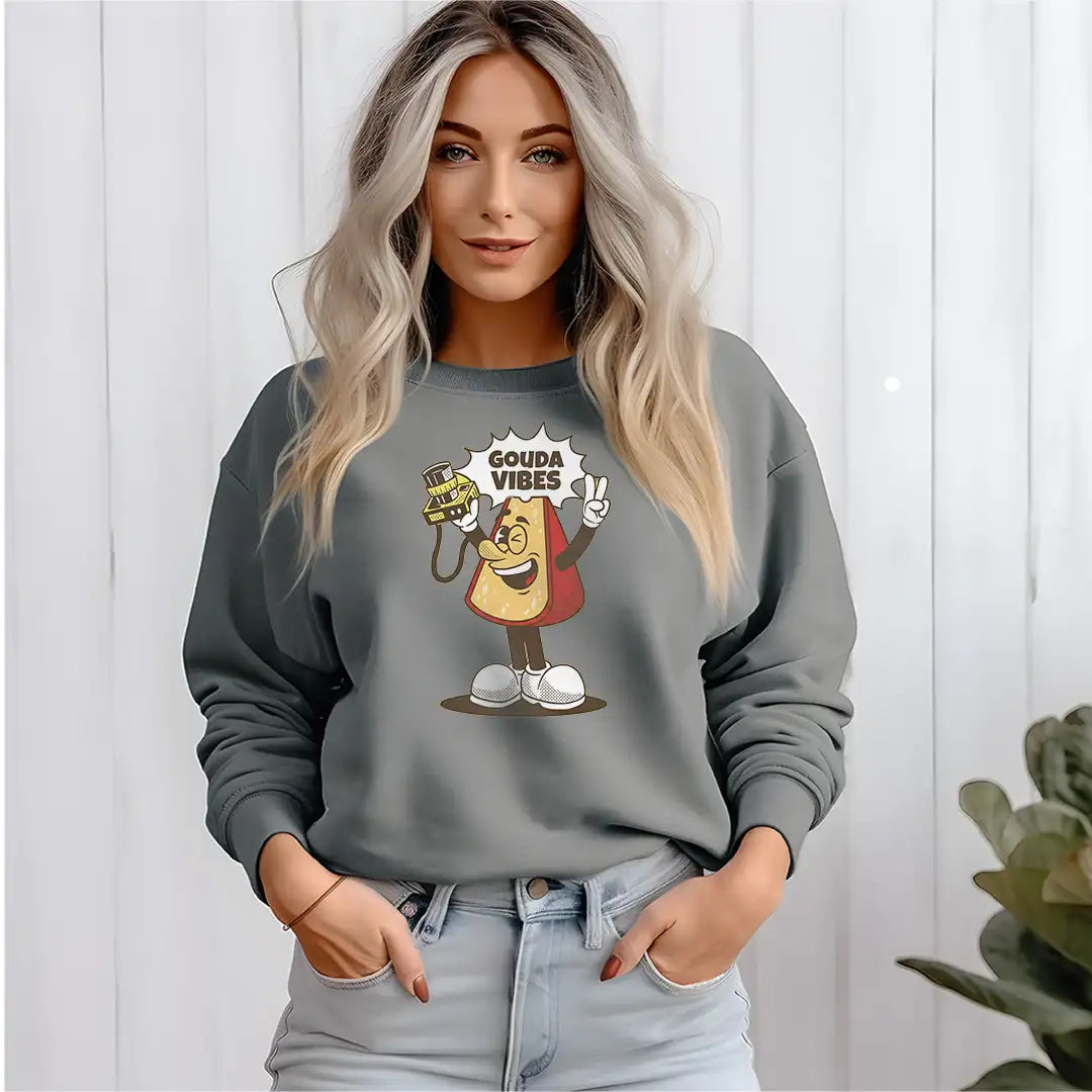 Gouda Vibes  Sweatshirt